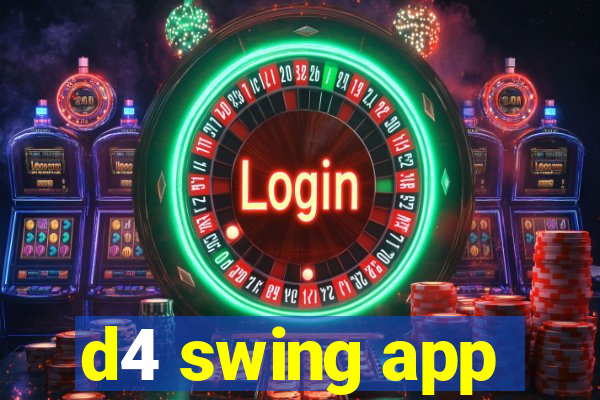 d4 swing app